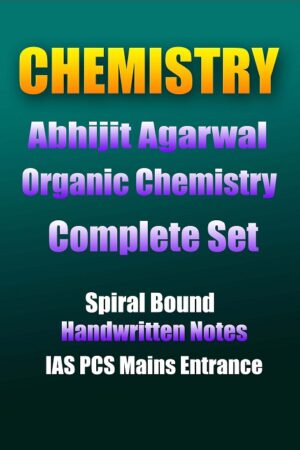 organic-chemistry-abhijit-agarwal- complete-set -handwritten-notes-ias-mains
