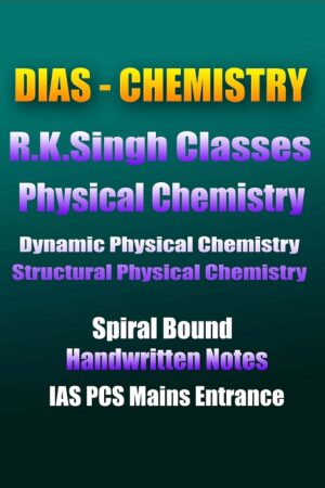 dias-chemistry-r-k-singh- Dynamic-&-tructural-handwritten-notes-ias-mains