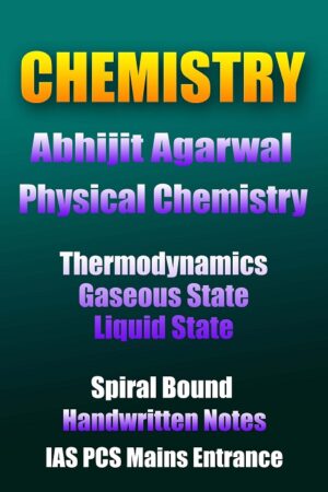 chemistry-abhijit-agarwal-thermodynamics-Gaseous-Solid-state-notes-ias-mains