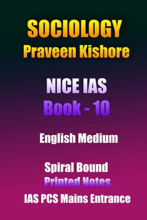 sociology-praveen-kishore-nice-ias-bOOK-10-english-printed-notes-ias-mains