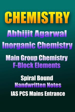 Inoganic-chemistry-abhijit-agarwal- main-group-chemistry-handwritten-notes-ias-mains