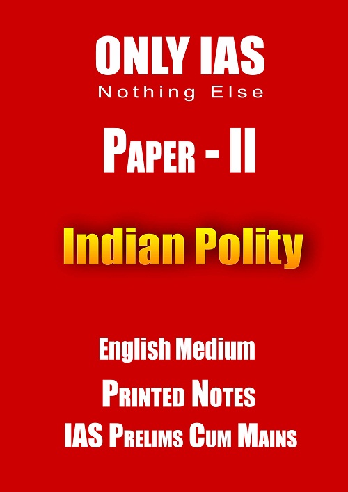 paper-2-indian-polity-Printed-Notes-in-english-by-Only-IAS-for-Pre-cum-Mains
