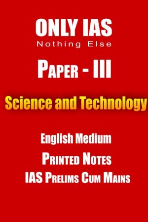 Only-IAS-paper-3-Science and Technology-Printed-Notes-for-Pre-cum-Mains