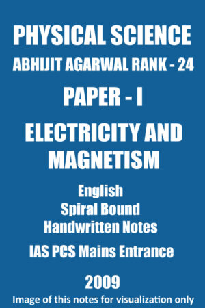 Abhijeet Agarwal Electricity And Magnetism Physical Science Paper 1 Class Notes for Mains
