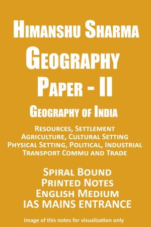 Himanshu-sharma-geography-of-india-paper-2-english-printed-notes-mains