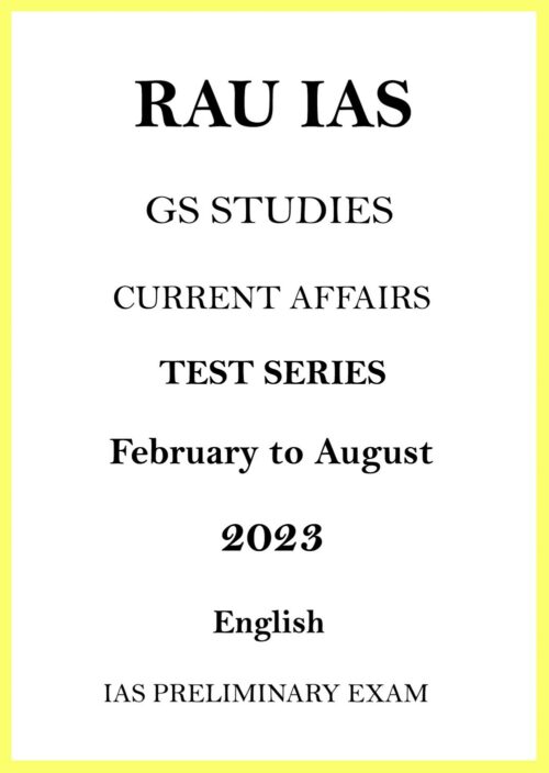 rau-ias-gs-current-affairs-pt-test-series-february-to-august-for-pre-mains-2023
