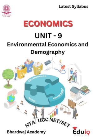 EduIQ Environmental Economics and Demography Notes (Unit-IX) by Bhardwaj Academy for NTA UGC NET/SET 2025 with MCQs