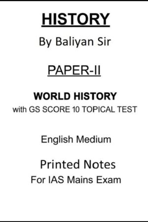 Baliyan Sir World History Notes with GS SCORE Topical Test Series for UPSC Mains