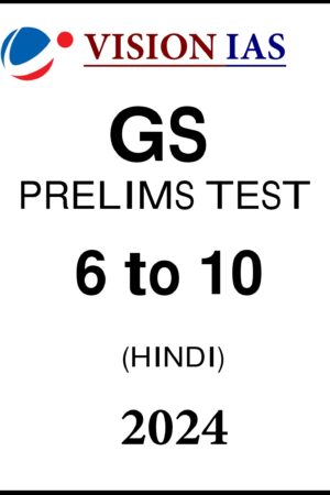 Vision-IAS-GS-Prelims-6-to-10-Test-Hindi-2024