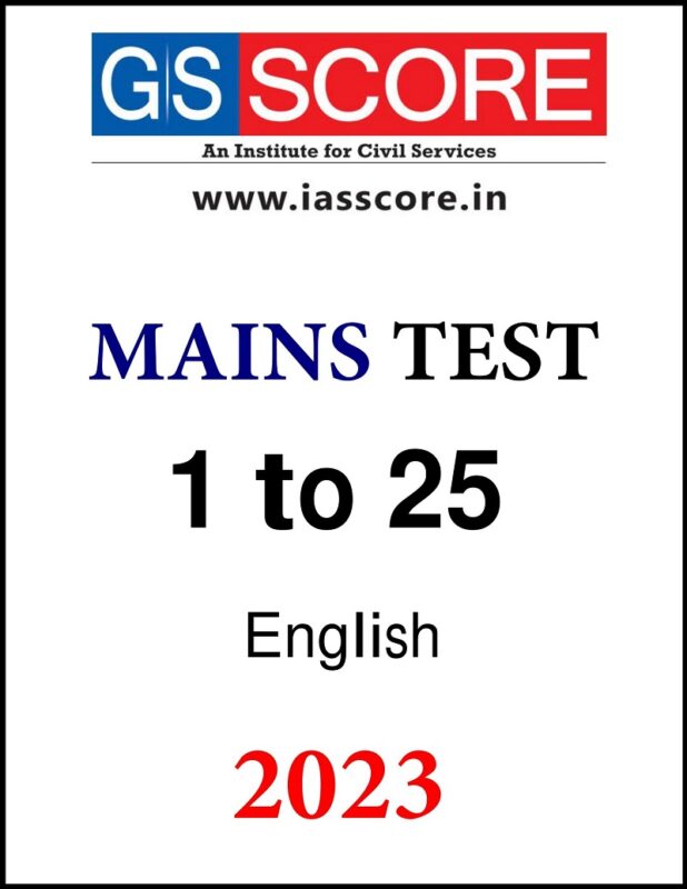 GS Score GS Mains 1 to 25 Test Series in English for IAS Mains 2023
