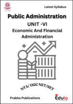 EduIQ Public Administration Printed Notes (Unit IV to VI) with PYQs for UGC NET 2025 & Competitive Exams-b