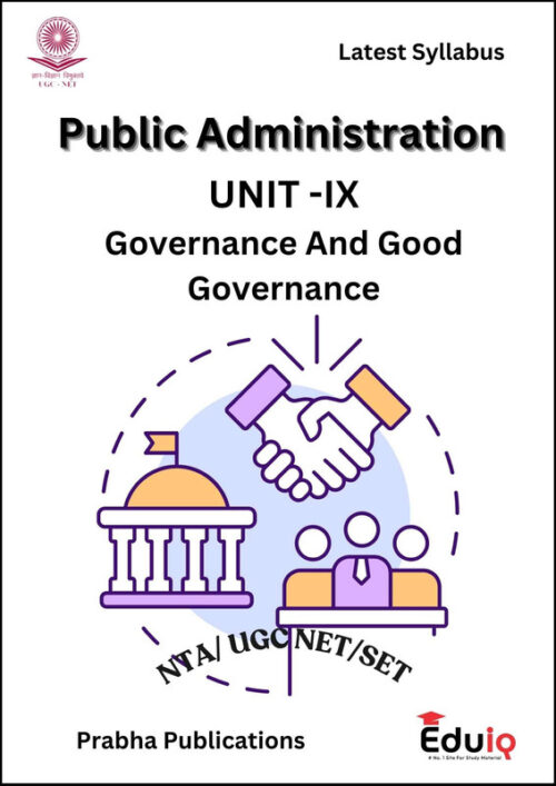 EduIQ Public Administration Printed Notes (Unit 6 to 10) with MCQs for UGC NET 2025 and other competitive exams.-b